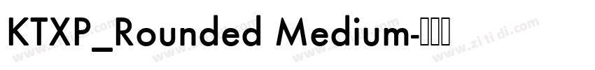 KTXP_Rounded Medium字体转换